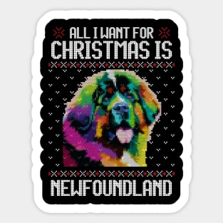 All I Want for Christmas is Newfoundland - Christmas Gift for Dog Lover Sticker